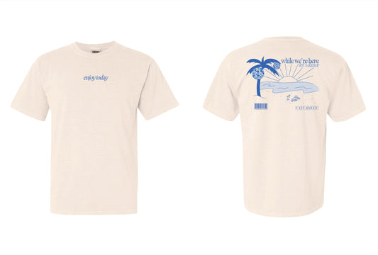While Were Here Tee